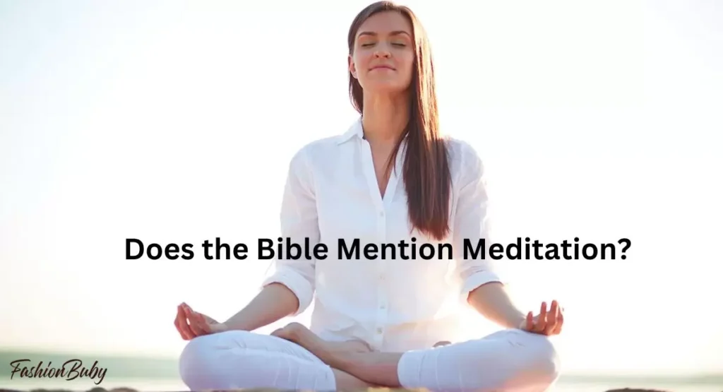 Does the Bible Mention Meditation?