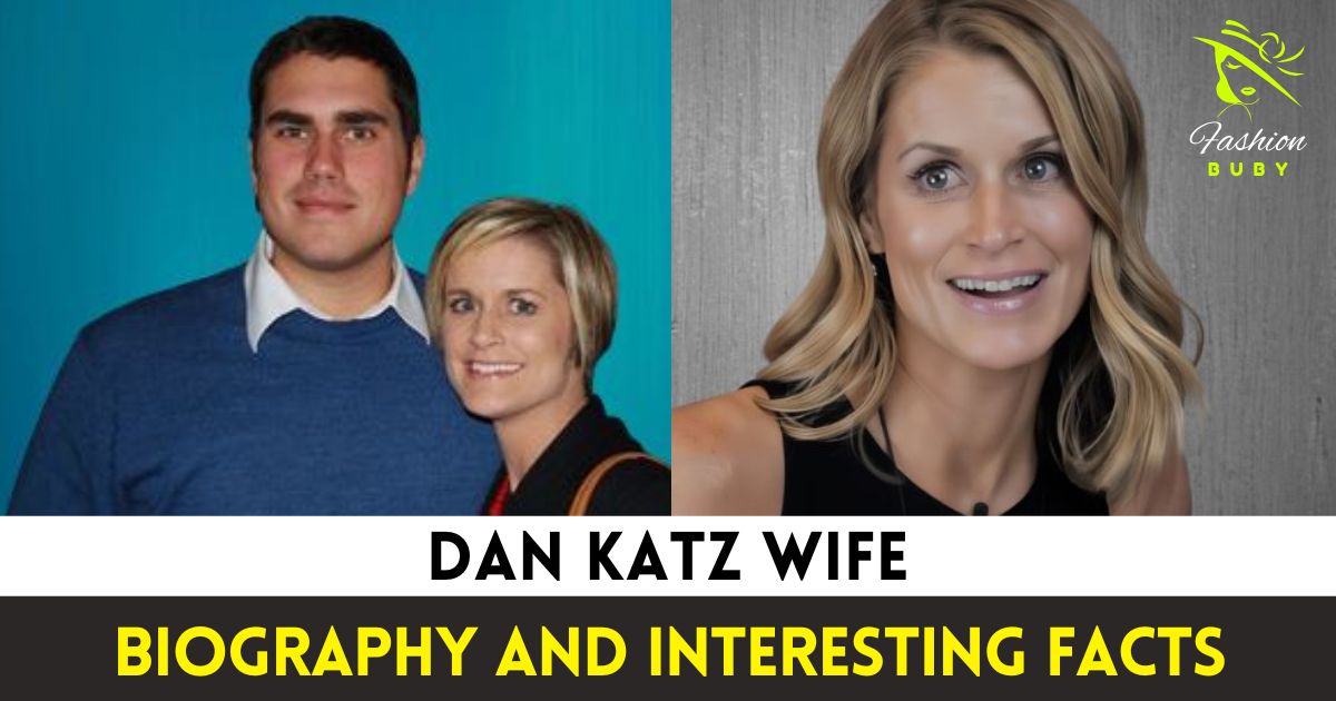 Dan Katz Wife: Biography And Interesting Facts